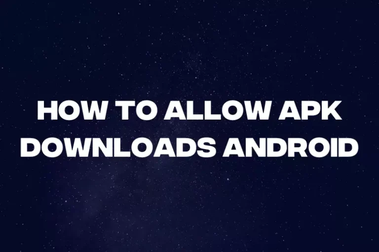 How To Allow APK Downloads Android 2022