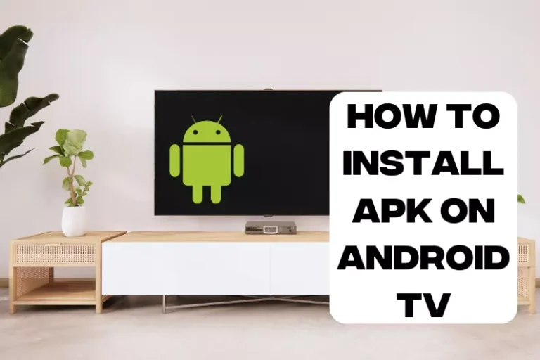 How to Install Apk on Android TV
