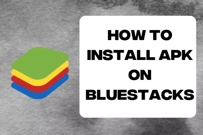How to Install Apk on BlueStacks 2022