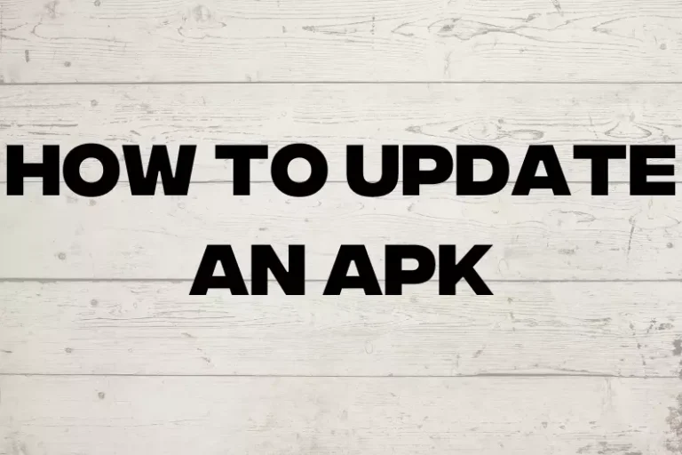 How to Update an Apk 2022 | Complete Guide