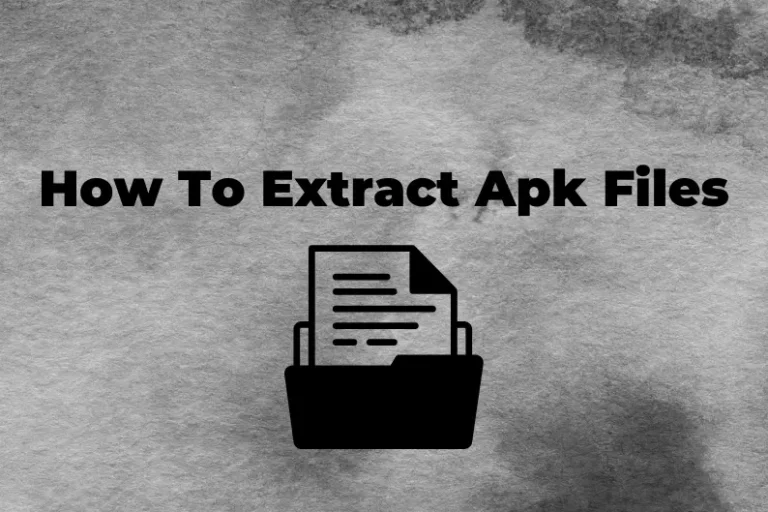 How To Extract Apk Files | Guide 2023