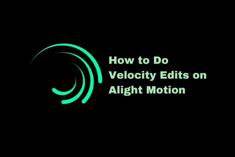 How to Do Velocity Edits on Alight Motion?
