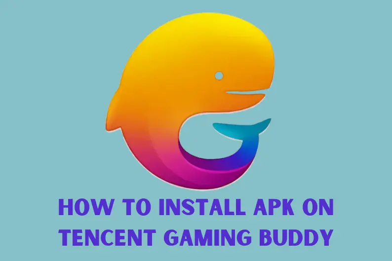 How to Install APK on Tencent Gaming Buddy