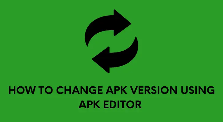 change APK version using APK editor 