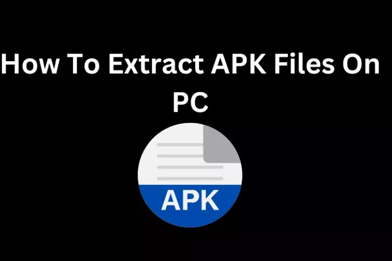 How To Extract APK Files On PC 2023