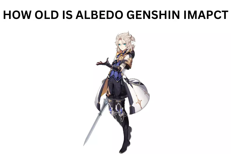 HOW OLD IS ALBEDO GENSHIN IMAPCT?